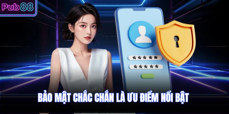 Bảo mật chắc chắn là ưu điểm nổi bật