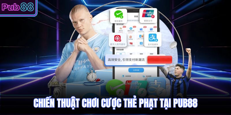 Chiến thuật chơi cược thẻ phạt tại PUB88