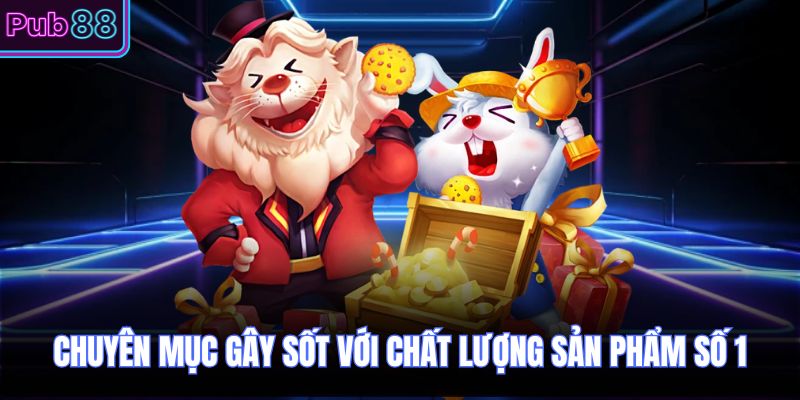 Chuyên mục gây sốt với chất lượng sản phẩm số 1 