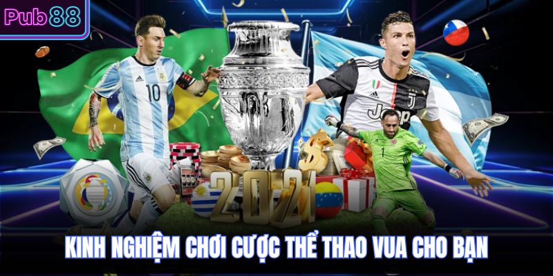 Kinh nghiệm chơi cược thể thao vua cho bạn