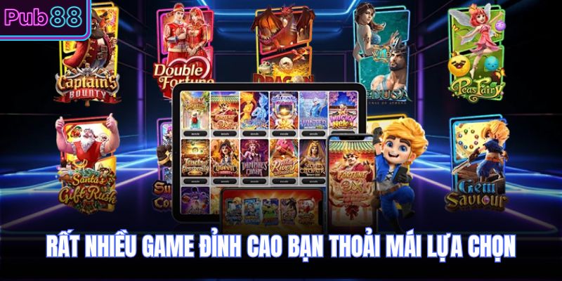 Rất nhiều game đỉnh cao bạn thoải mái lựa chọn 