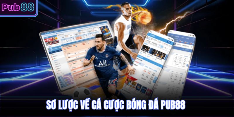 Sơ lược về cá cược bóng đá PUB88