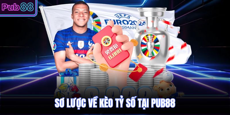 Sơ lược về kèo tỷ số tại PUB88