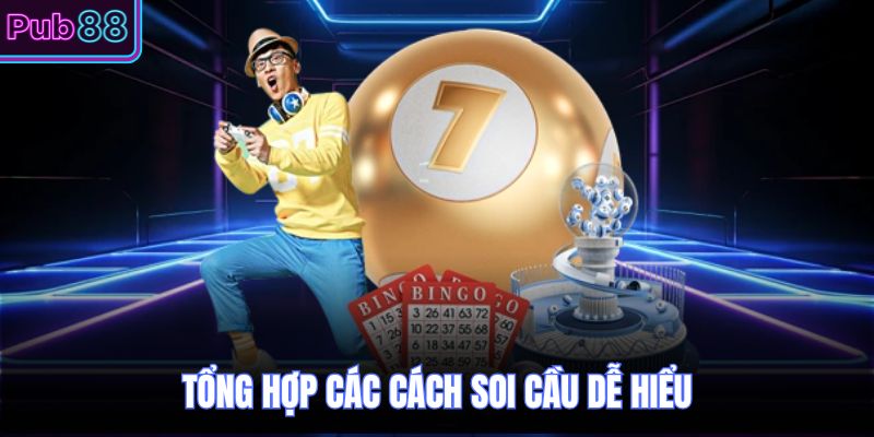 Tổng hợp các cách soi cầu dễ hiểu
