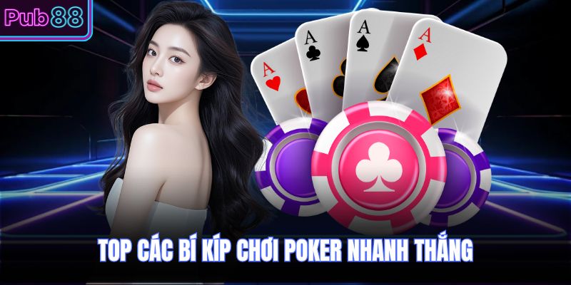 Top các bí kíp chơi poker nhanh thắng